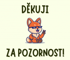 děkuji za pozornost