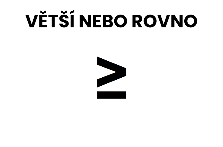 větší nebo rovno