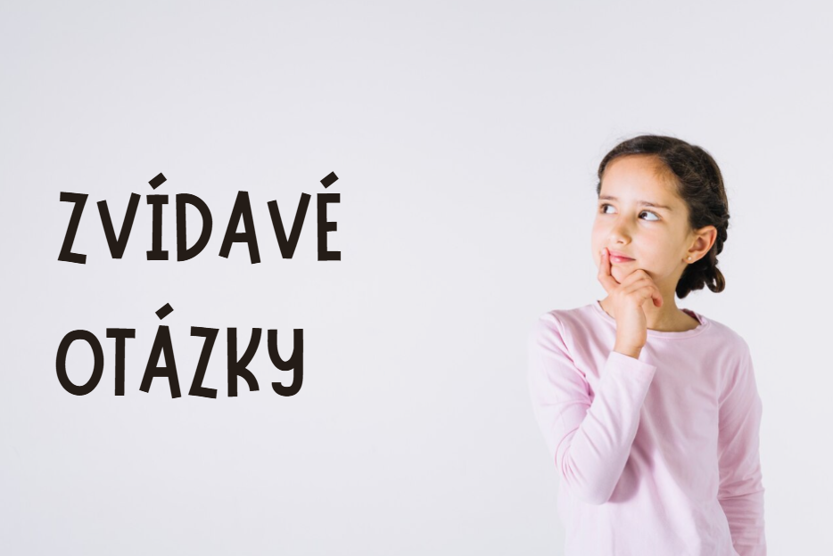 zvídavé otázky